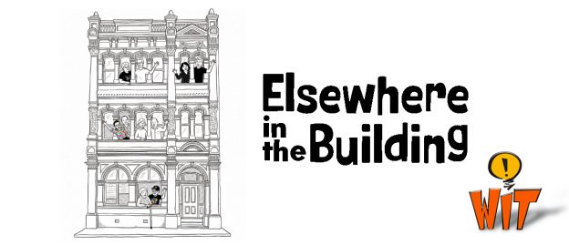 Line drawing of an old building with people waving out of windows, text Elsewhere in the Building, WIT